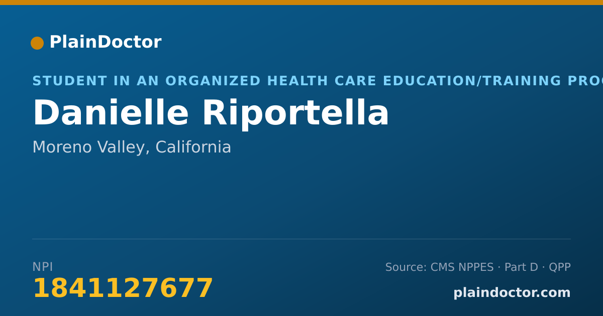 Shareable card for Danielle Riportella - Student in an Organized Health Care Education/Training Program, Moreno Valley, CA