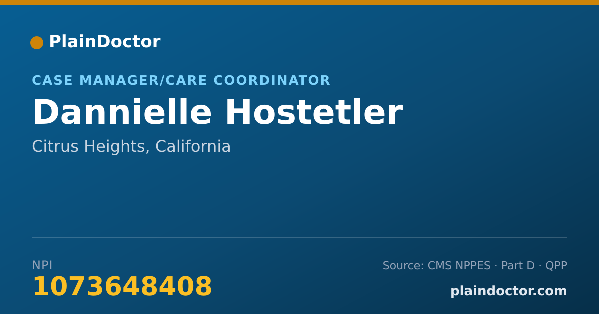 Shareable card for Dannielle Hostetler - Case Manager/Care Coordinator, Citrus Heights, CA