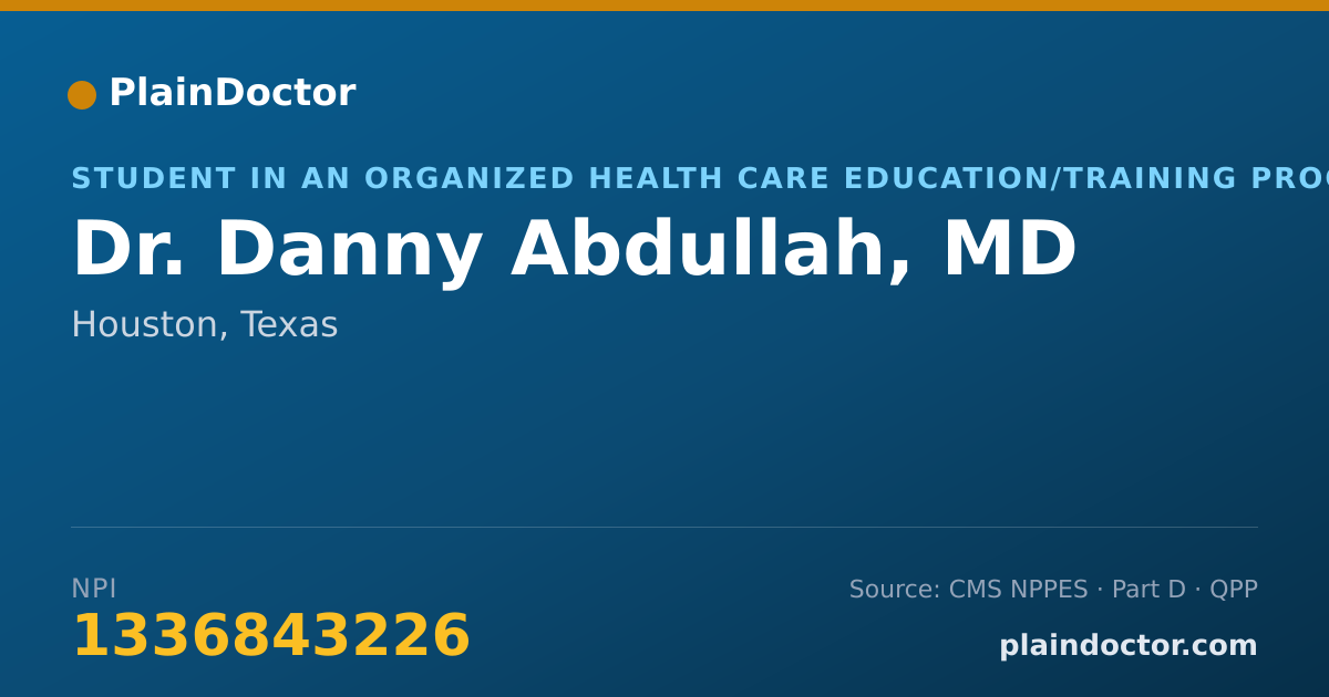 Shareable card for Danny Abdullah, MD - Student in an Organized Health Care Education/Training Program, Houston, TX