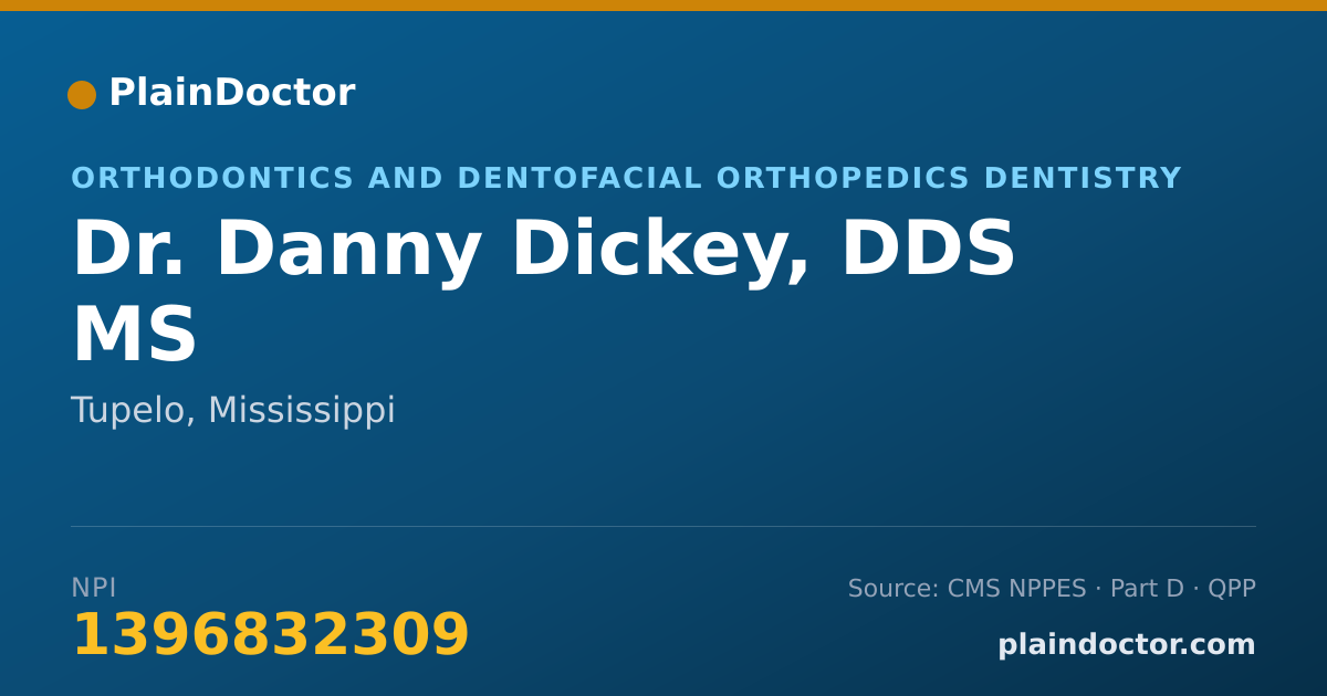 Shareable card for Danny Dickey, DDS MS - Orthodontics and Dentofacial Orthopedics Dentistry, Tupelo, MS