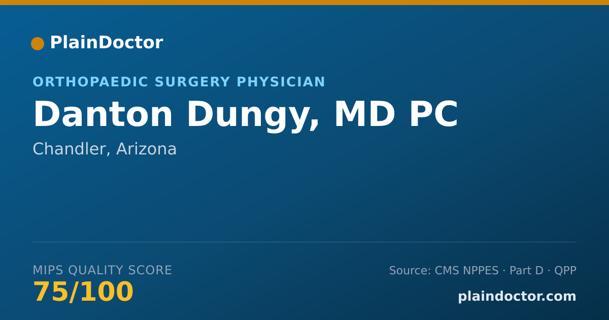 Shareable card for Danton Dungy, MD PC - Orthopaedic Surgery Physician, Chandler, AZ