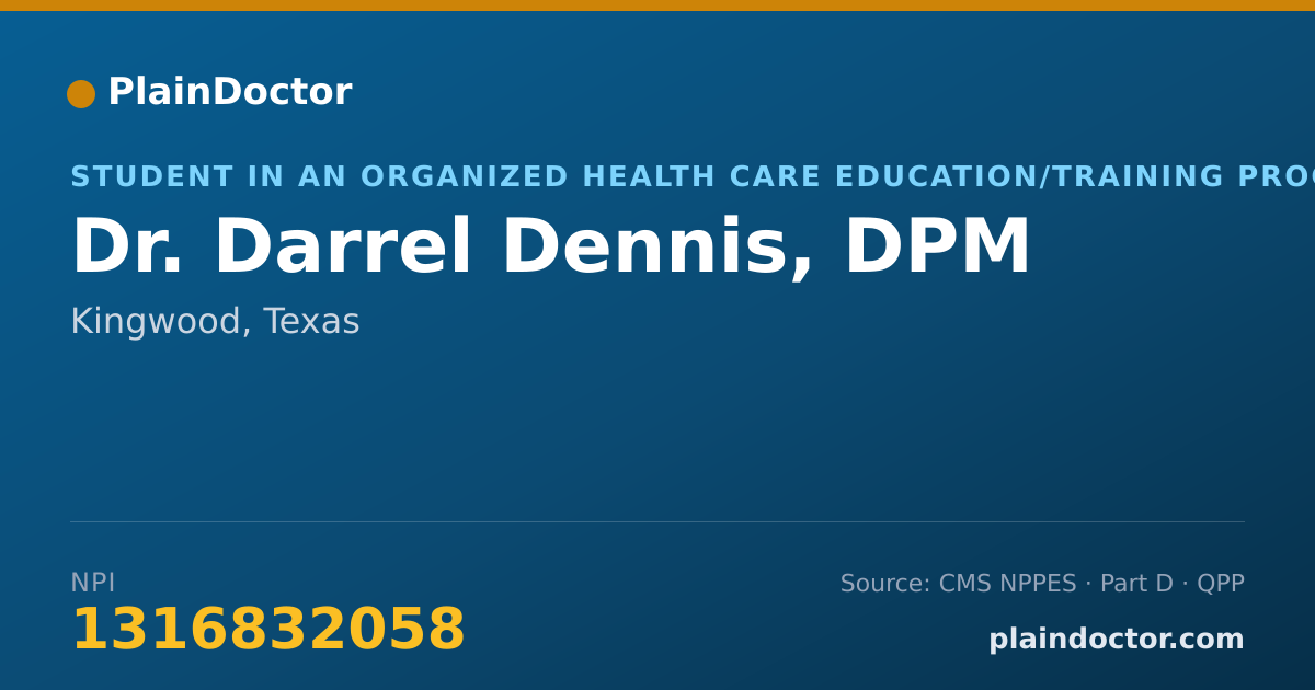 Shareable card for Darrel Dennis, DPM - Student in an Organized Health Care Education/Training Program, Kingwood, TX