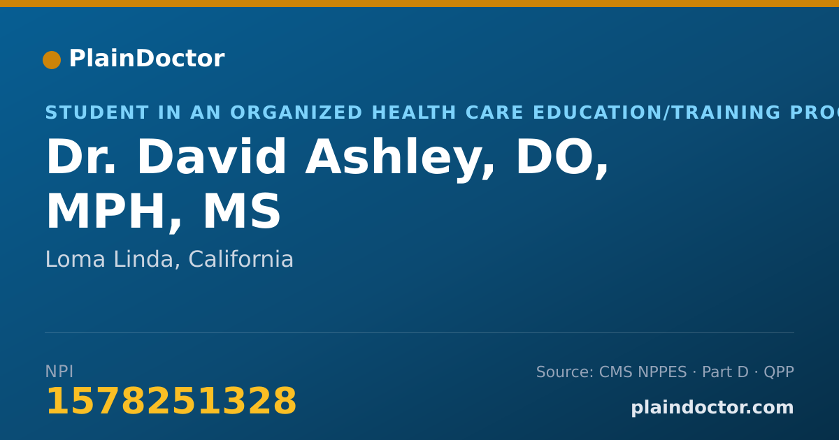 Shareable card for David Ashley, DO, MPH, MS - Student in an Organized Health Care Education/Training Program, Loma Linda, CA
