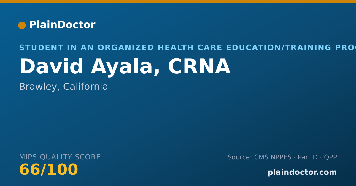 Shareable card for David Ayala, CRNA - Student in an Organized Health Care Education/Training Program, Brawley, CA