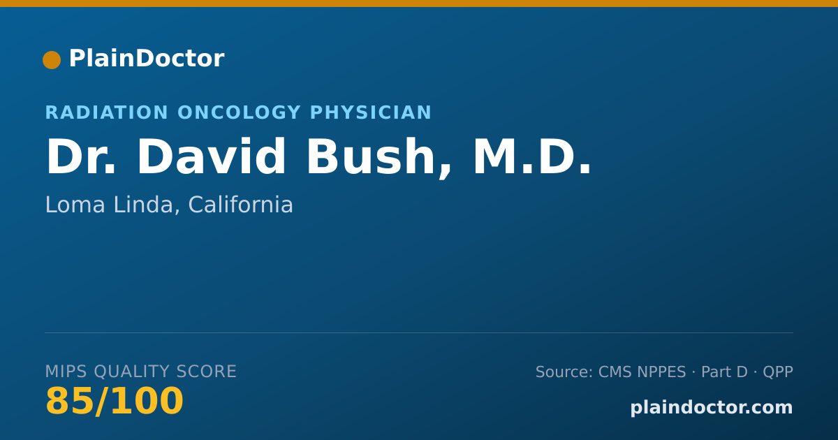 Shareable card for David Bush, M.D. - Radiation Oncology Physician, Loma Linda, CA