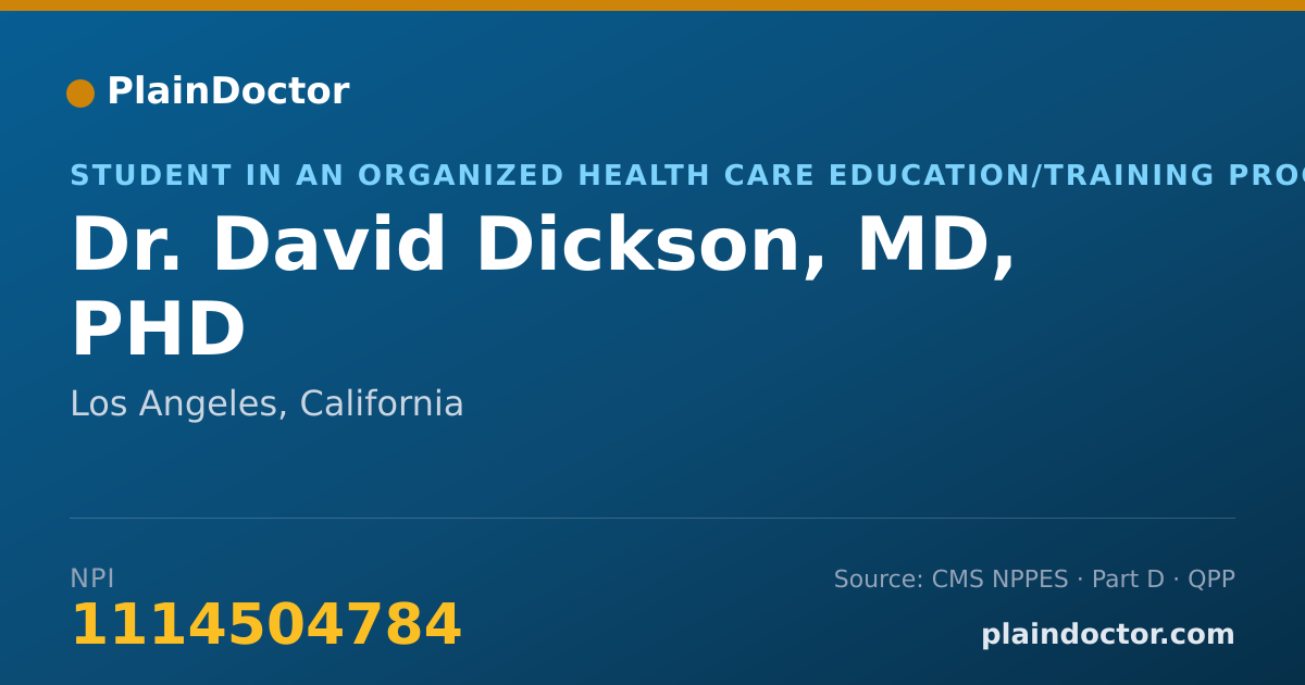 Shareable card for David Dickson, MD, PHD - Student in an Organized Health Care Education/Training Program, Los Angeles, CA