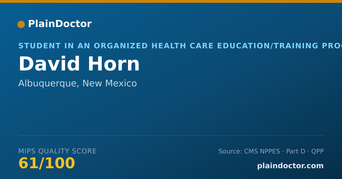 Shareable card for David Horn - Student in an Organized Health Care Education/Training Program, Albuquerque, NM