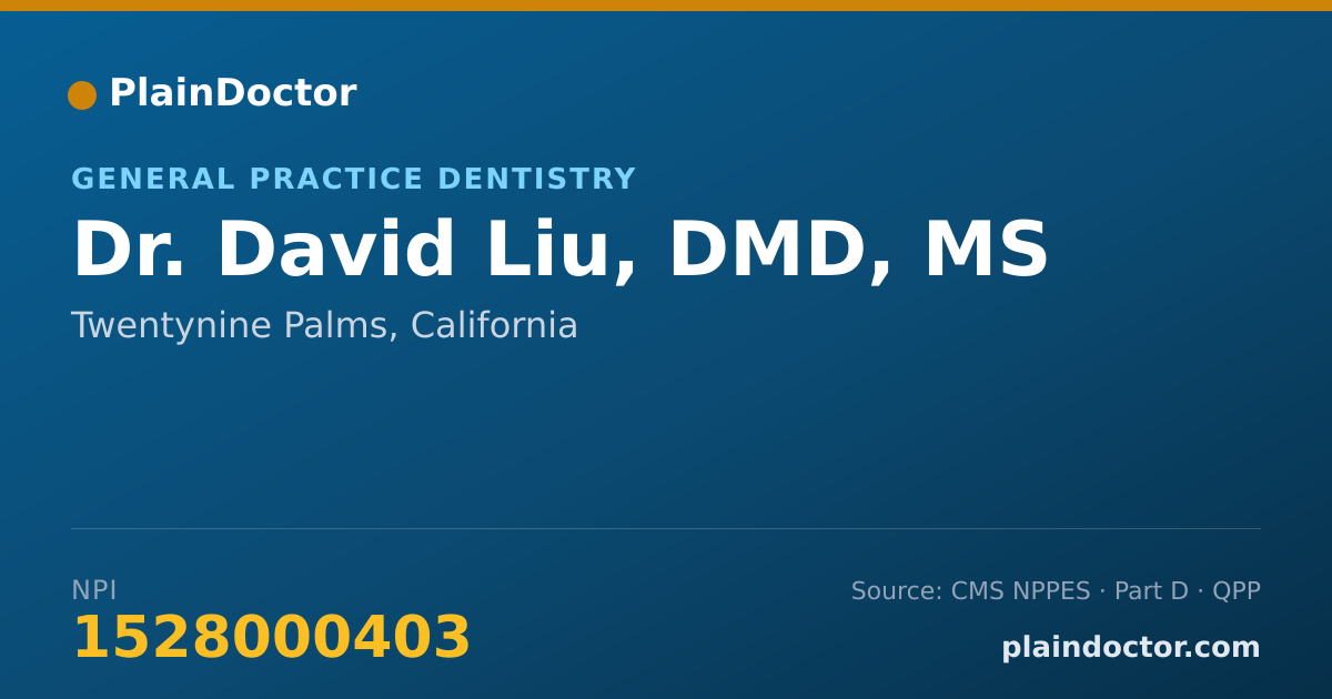 Shareable card for David Liu, DMD, MS - General Practice Dentistry, Twentynine Palms, CA