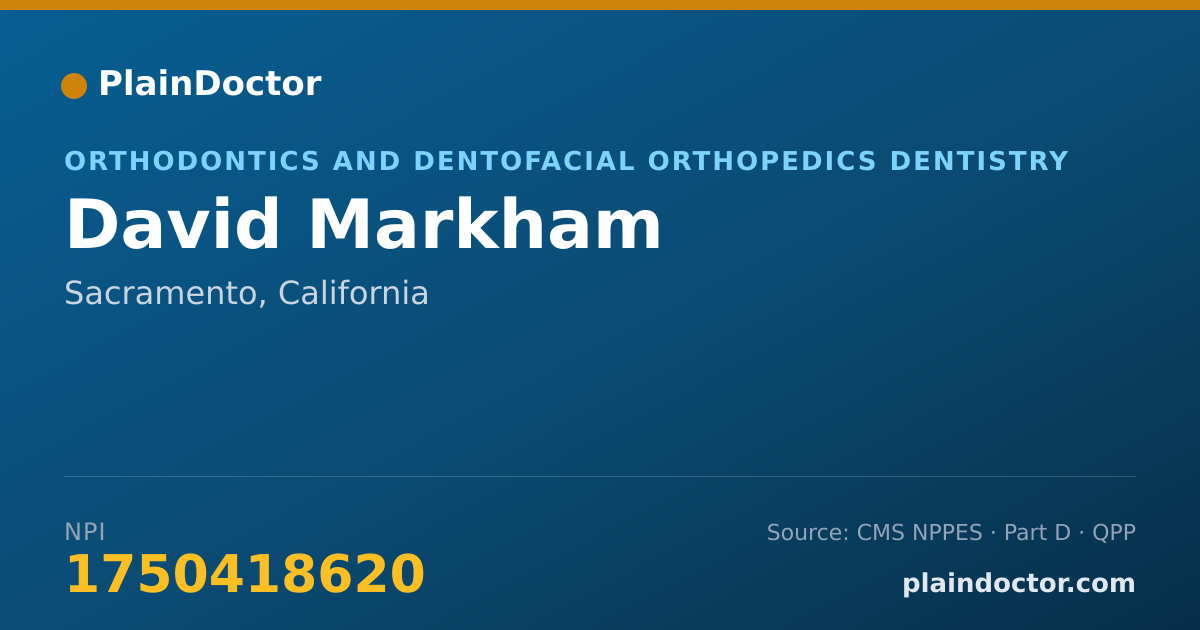Shareable card for David Markham - Orthodontics and Dentofacial Orthopedics Dentistry, Sacramento, CA
