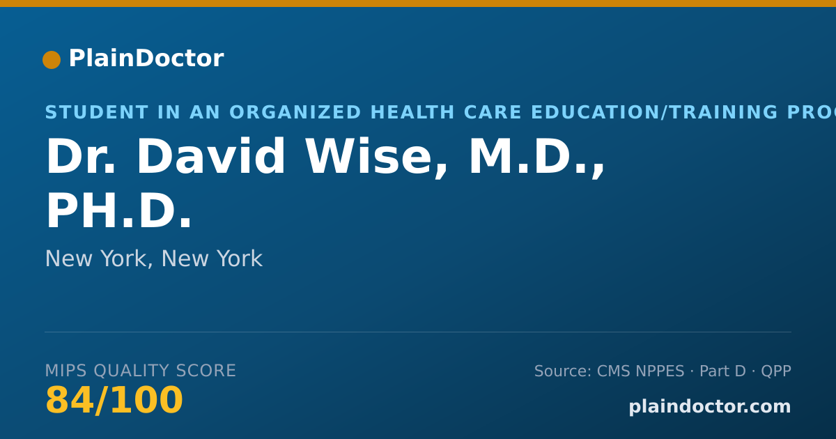 Shareable card for David Wise, M.D., PH.D. - Student in an Organized Health Care Education/Training Program, New York, NY