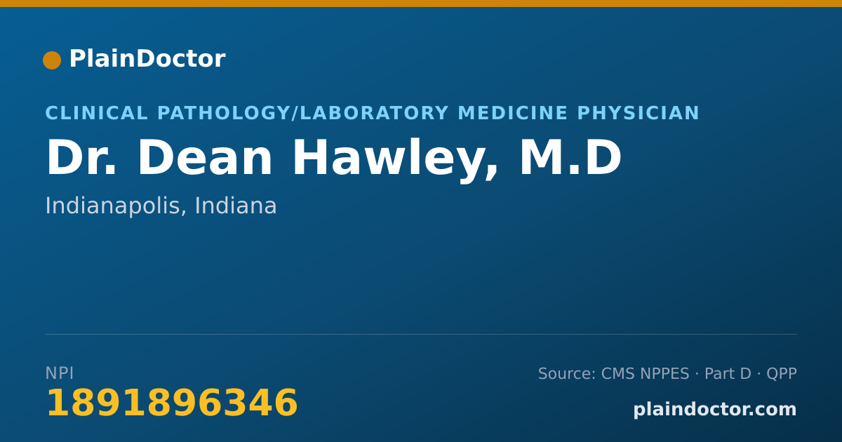 Shareable card for Dean Hawley, M.D - Clinical Pathology/Laboratory Medicine Physician, Indianapolis, IN