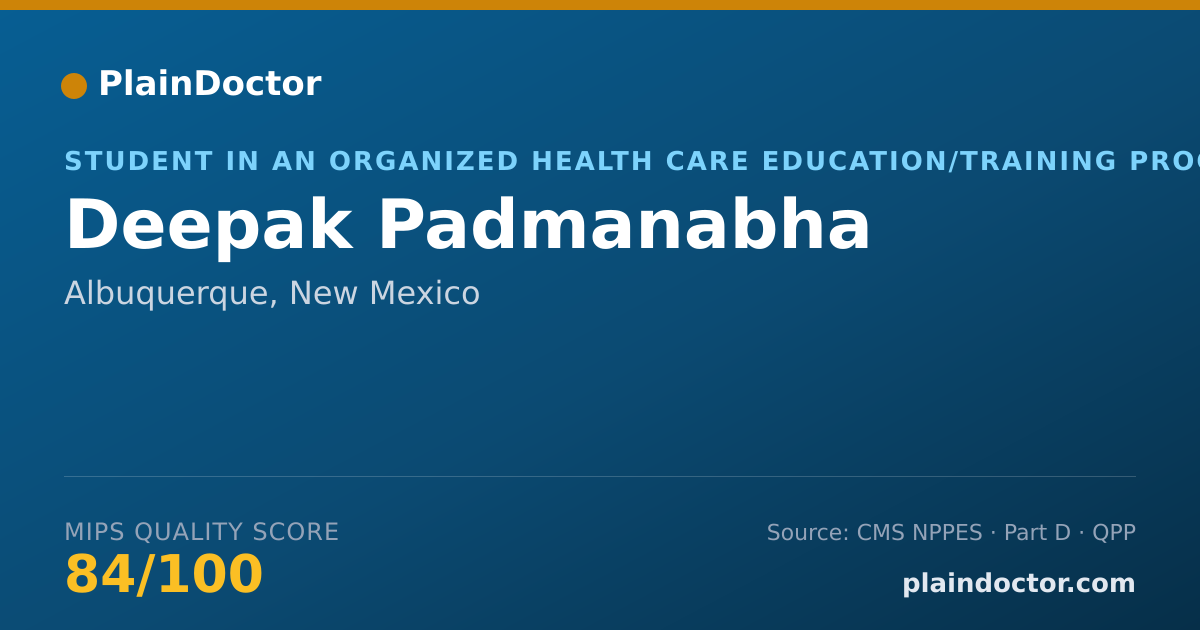 Shareable card for Deepak Padmanabha - Student in an Organized Health Care Education/Training Program, Albuquerque, NM