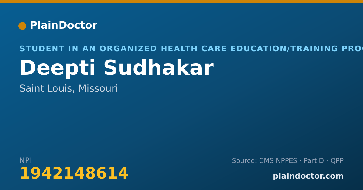Shareable card for Deepti Sudhakar - Student in an Organized Health Care Education/Training Program, Saint Louis, MO
