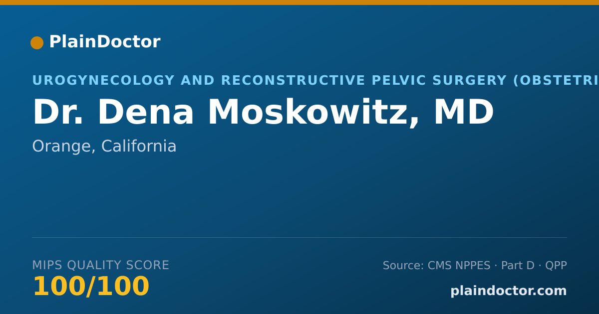 Shareable card for Dena Moskowitz, MD - Urogynecology and Reconstructive Pelvic Surgery (Obstetrics & Gynecology) Physician, Orange, CA