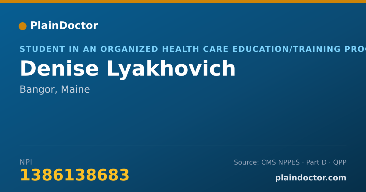 Shareable card for Denise Lyakhovich - Student in an Organized Health Care Education/Training Program, Bangor, ME