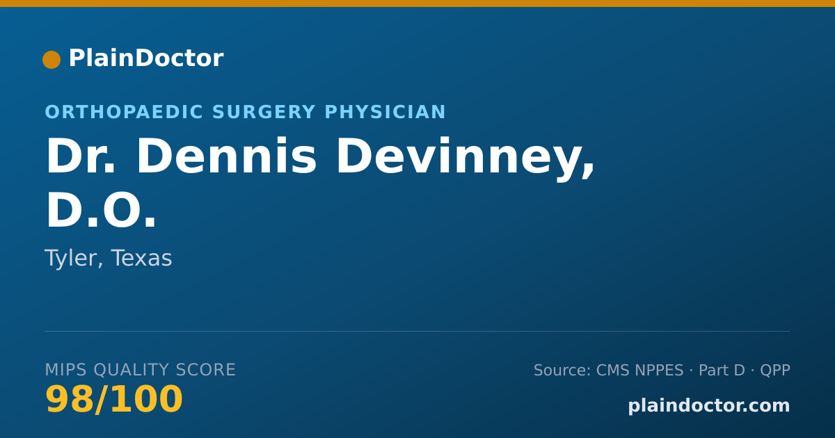 Shareable card for Dennis Devinney, D.O. - Orthopaedic Surgery Physician, Tyler, TX