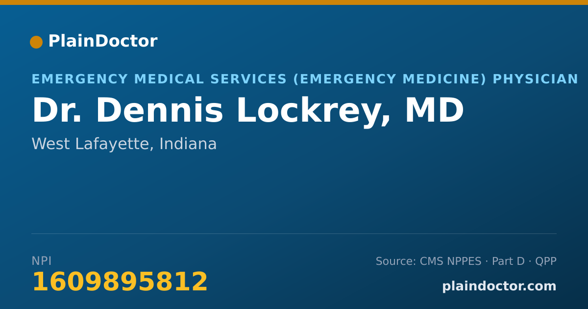 Shareable card for Dennis Lockrey, MD - Emergency Medical Services (Emergency Medicine) Physician, West Lafayette, IN