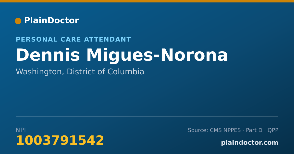 Shareable card for Dennis Migues-Norona - Personal Care Attendant, Washington, DC