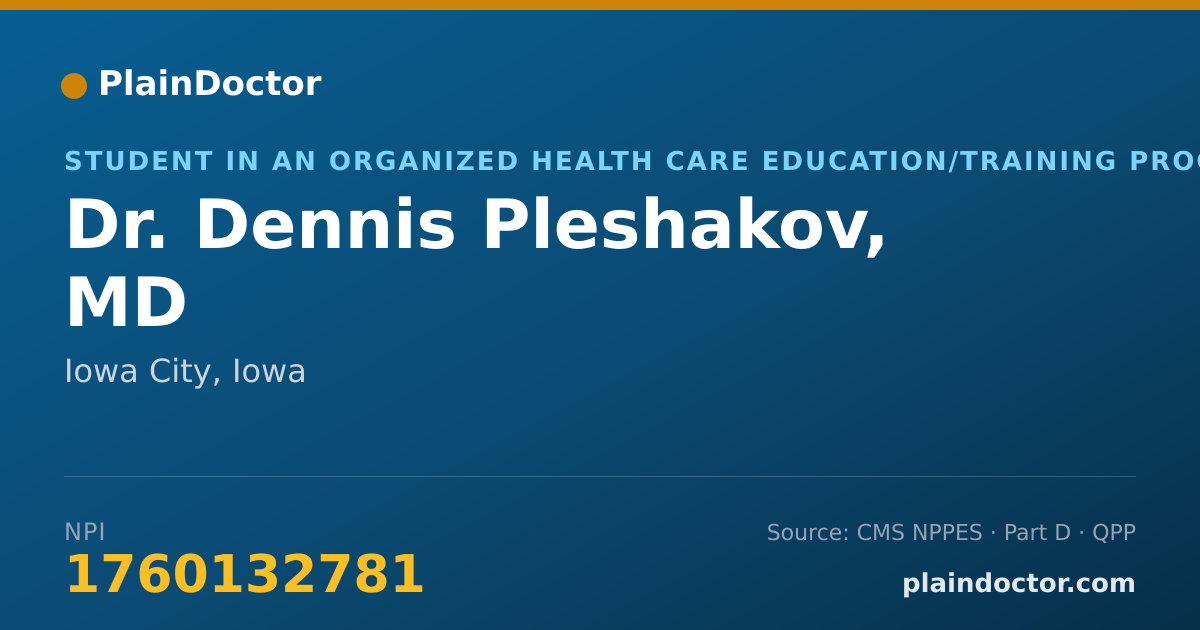 Shareable card for Dennis Pleshakov, MD - Student in an Organized Health Care Education/Training Program, Iowa City, IA