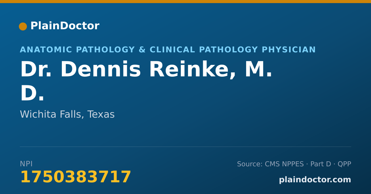 Shareable card for Dennis Reinke, M. D. - Anatomic Pathology & Clinical Pathology Physician, Wichita Falls, TX