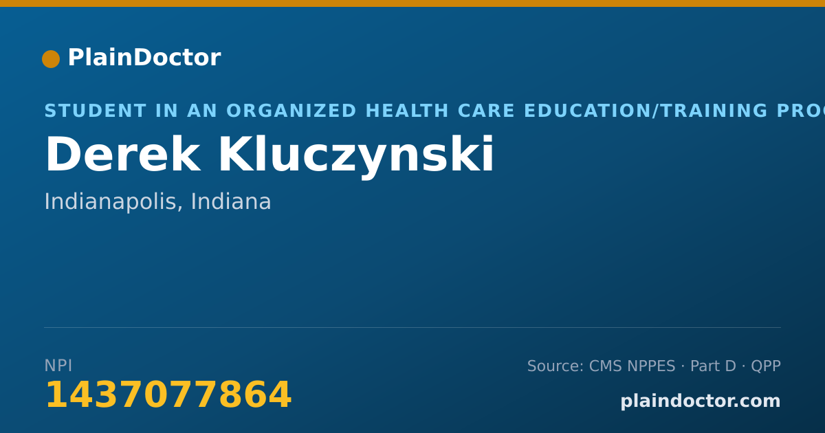 Shareable card for Derek Kluczynski - Student in an Organized Health Care Education/Training Program, Indianapolis, IN