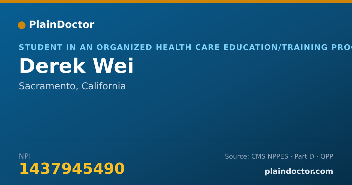 Shareable card for Derek Wei - Student in an Organized Health Care Education/Training Program, Sacramento, CA