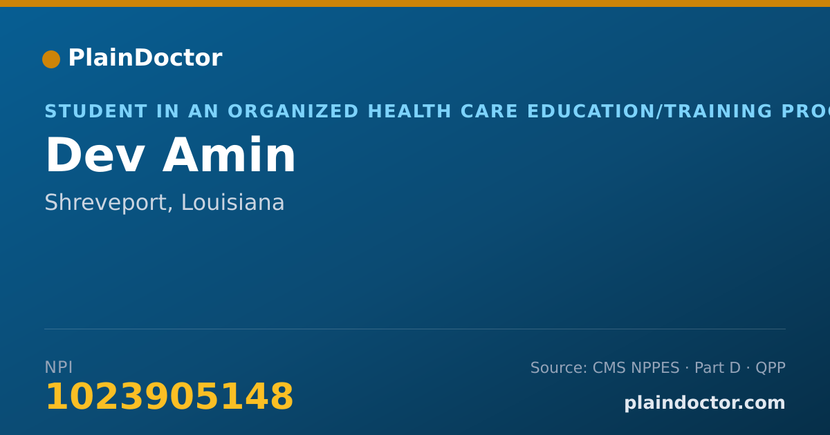 Shareable card for Dev Amin - Student in an Organized Health Care Education/Training Program, Shreveport, LA