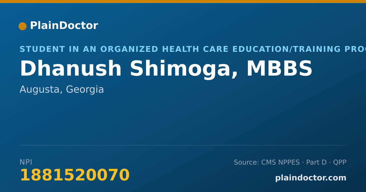 Shareable card for Dhanush Shimoga, MBBS - Student in an Organized Health Care Education/Training Program, Augusta, GA