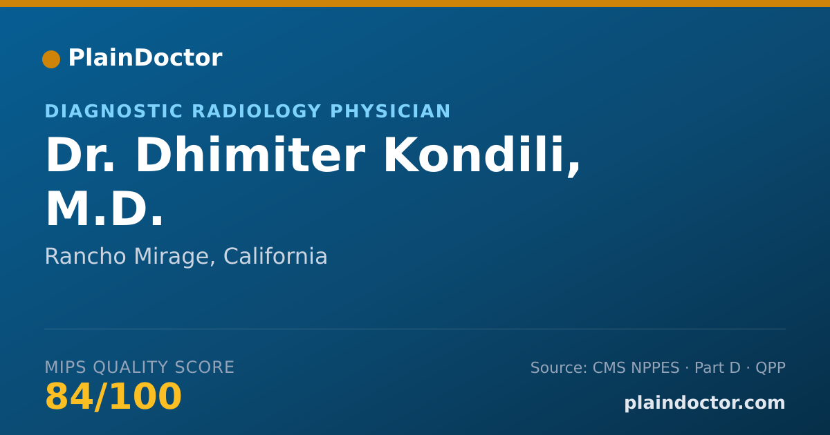 Shareable card for Dhimiter Kondili, M.D. - Diagnostic Radiology Physician, Rancho Mirage, CA
