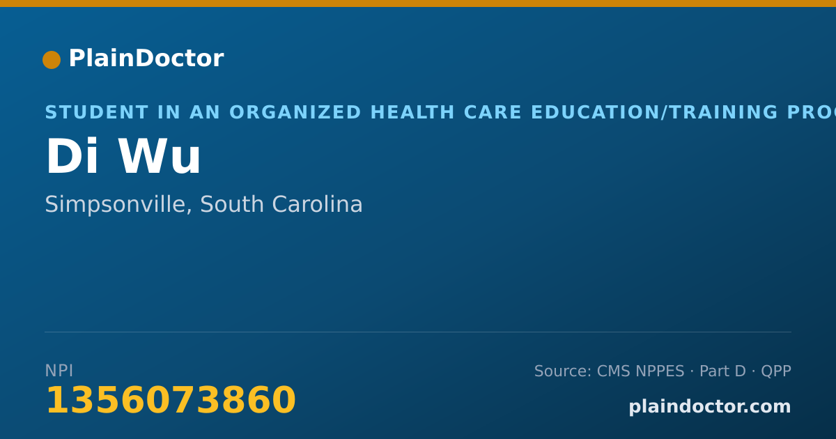 Shareable card for Di Wu - Student in an Organized Health Care Education/Training Program, Simpsonville, SC