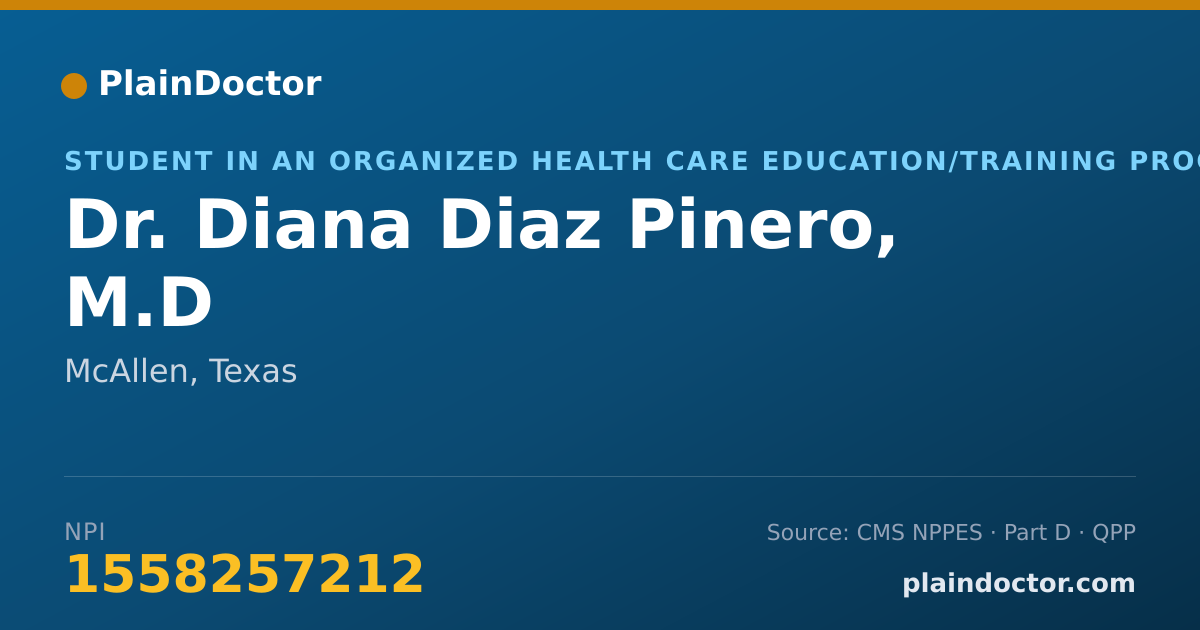Shareable card for Diana Diaz Pinero, M.D - Student in an Organized Health Care Education/Training Program, McAllen, TX
