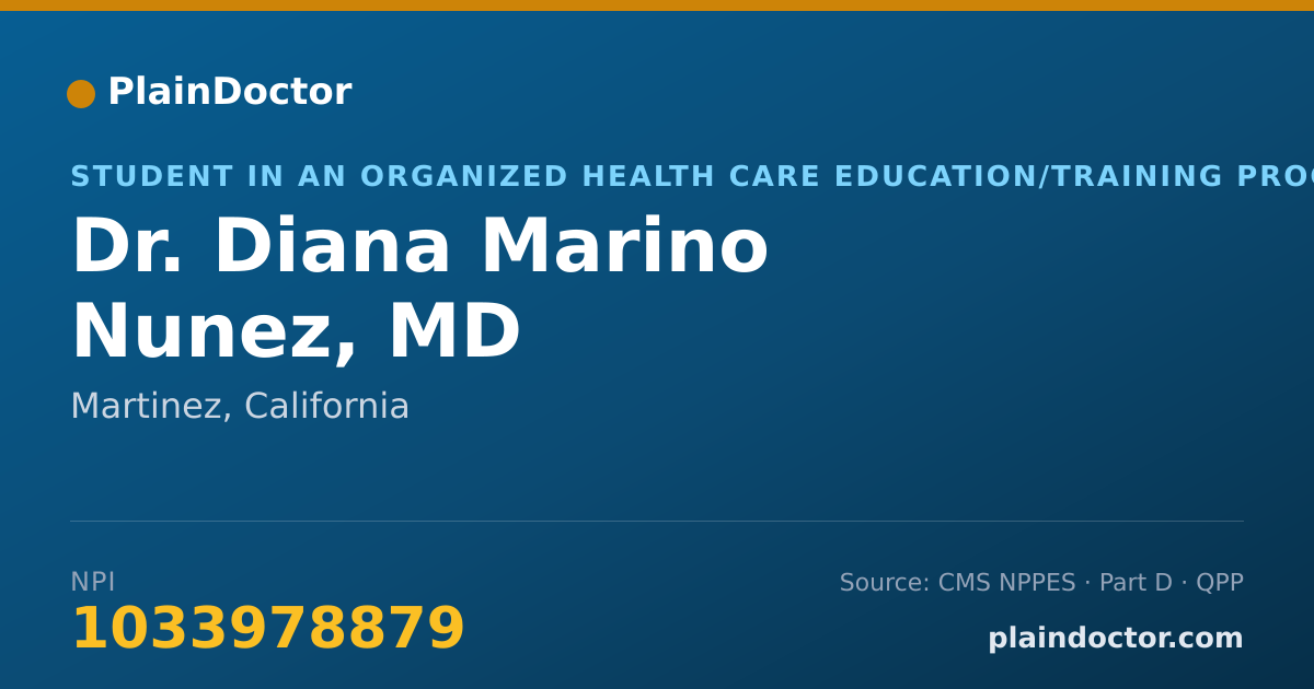 Shareable card for Diana Marino Nunez, MD - Student in an Organized Health Care Education/Training Program, Martinez, CA
