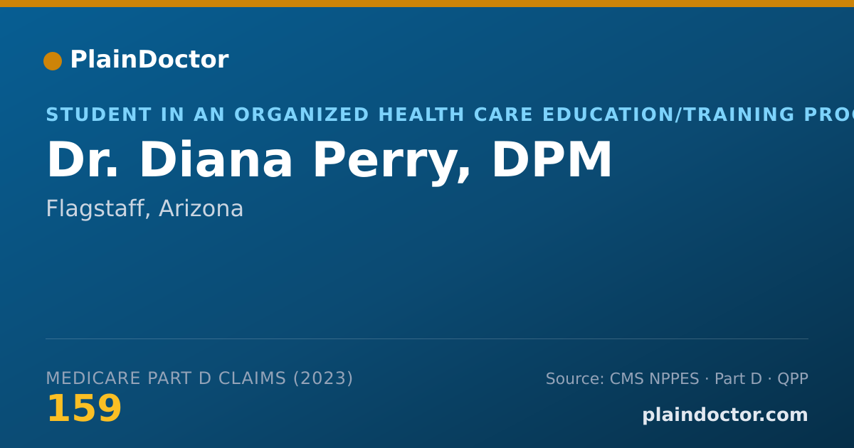 Shareable card for Diana Perry, DPM - Student in an Organized Health Care Education/Training Program, Flagstaff, AZ