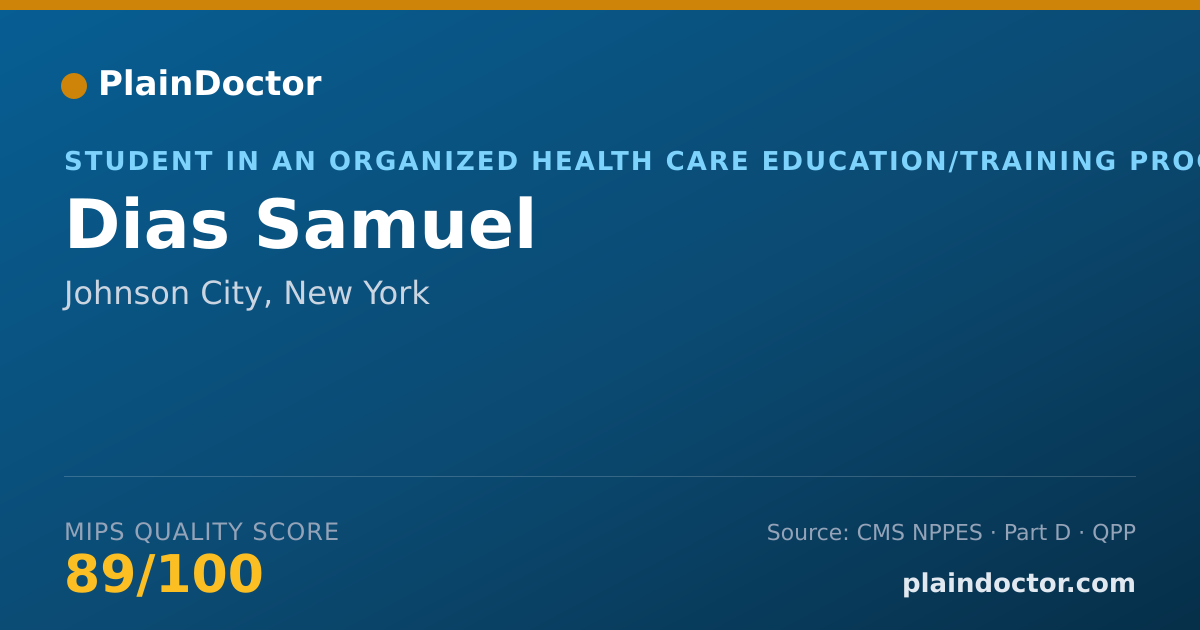 Shareable card for Dias Samuel - Student in an Organized Health Care Education/Training Program, Johnson City, NY