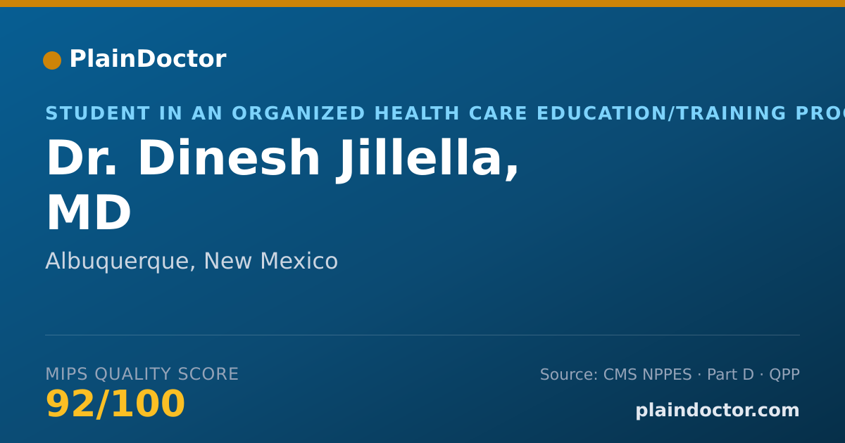 Shareable card for Dinesh Jillella, MD - Student in an Organized Health Care Education/Training Program, Albuquerque, NM