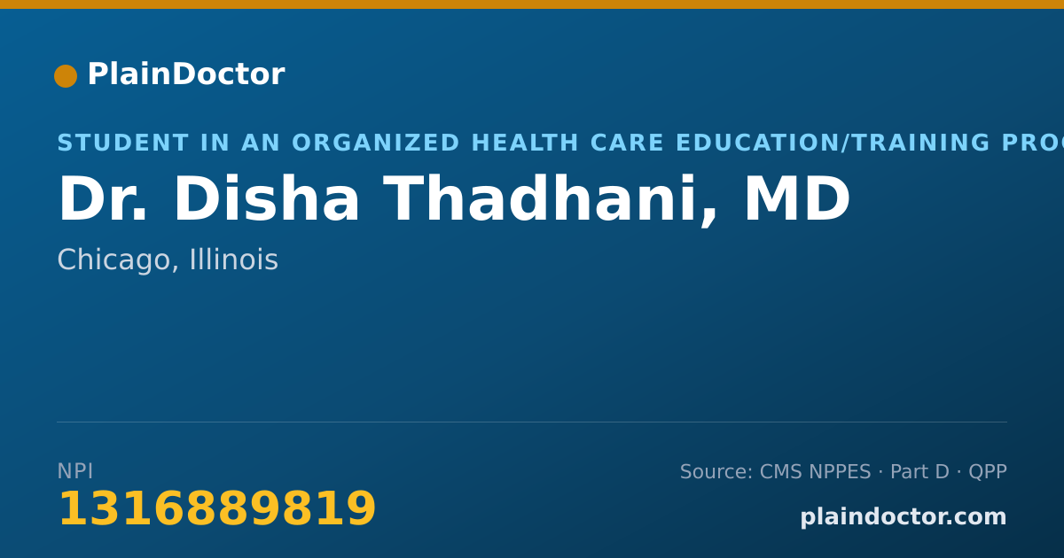 Shareable card for Disha Thadhani, MD - Student in an Organized Health Care Education/Training Program, Chicago, IL
