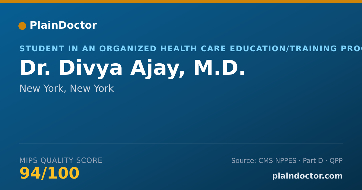 Shareable card for Divya Ajay, M.D. - Student in an Organized Health Care Education/Training Program, New York, NY