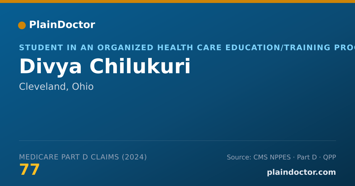 Shareable card for Divya Chilukuri - Student in an Organized Health Care Education/Training Program, Cleveland, OH