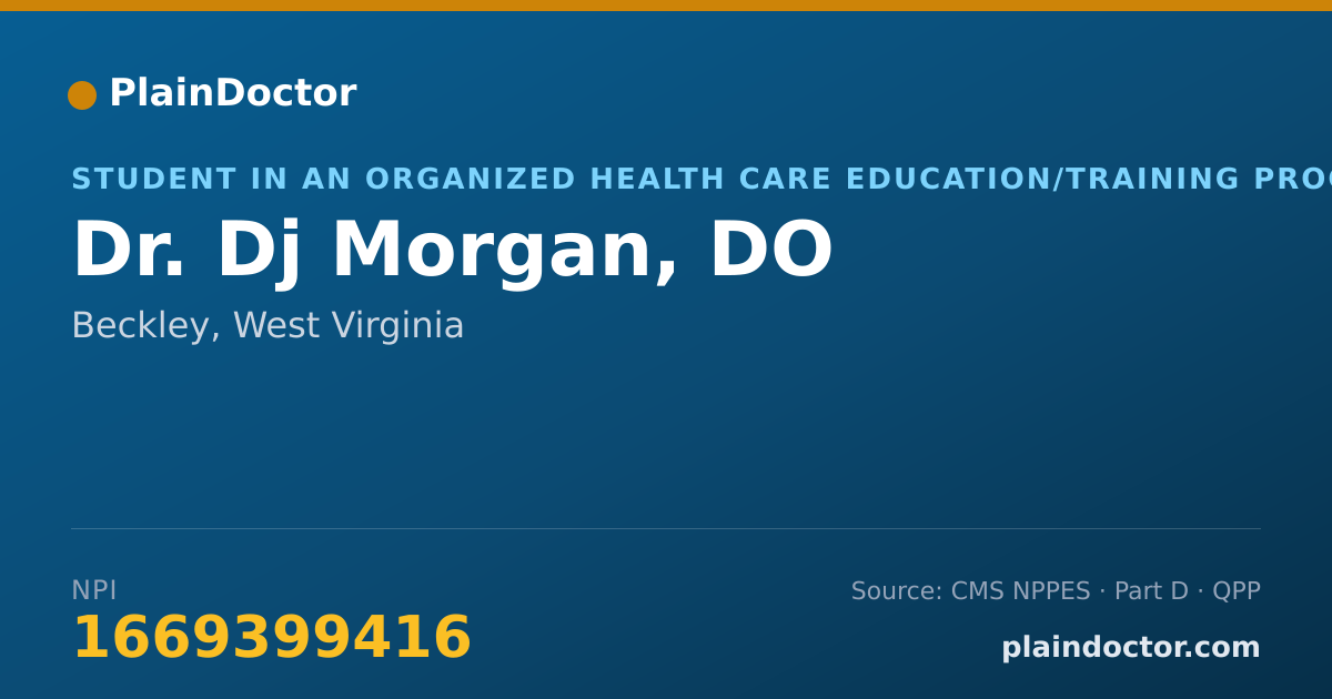 Shareable card for Dj Morgan, DO - Student in an Organized Health Care Education/Training Program, Beckley, WV