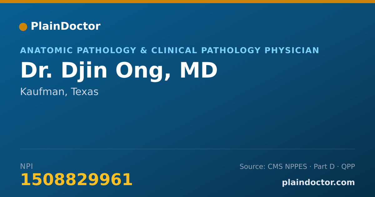Shareable card for Djin Ong, MD - Anatomic Pathology & Clinical Pathology Physician, Kaufman, TX