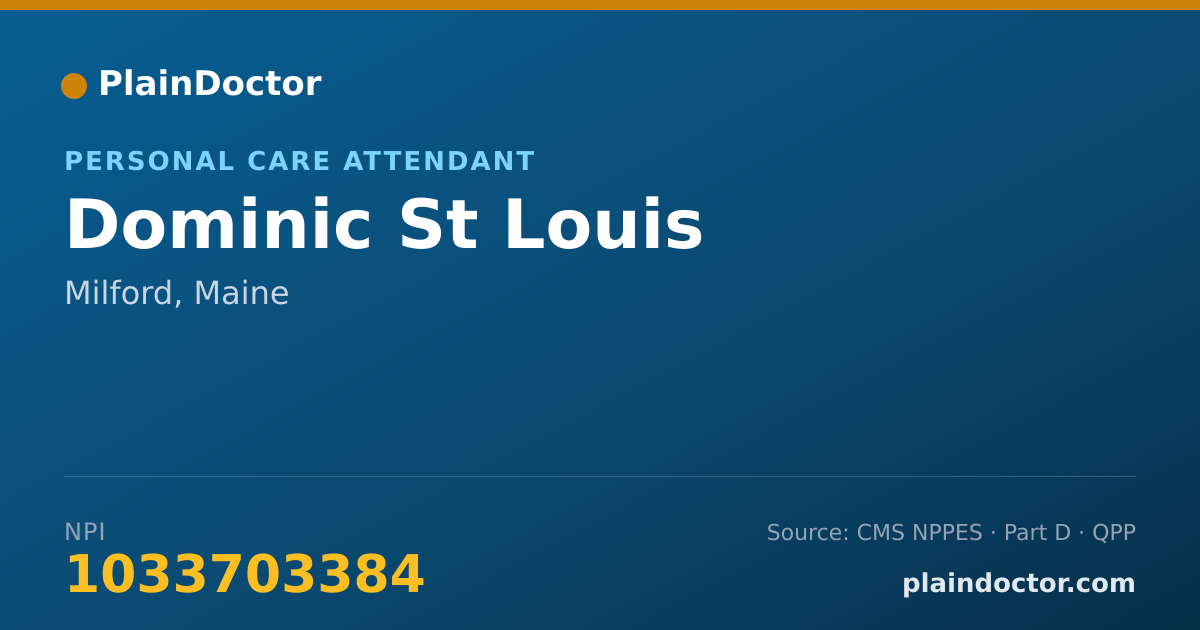 Shareable card for Dominic St Louis - Personal Care Attendant, Milford, ME
