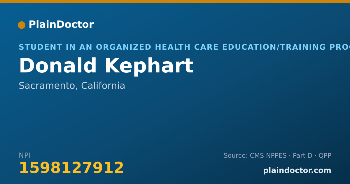 Shareable card for Donald Kephart - Student in an Organized Health Care Education/Training Program, Sacramento, CA