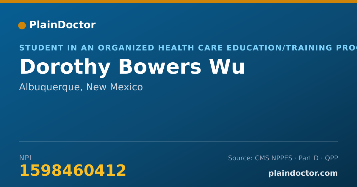 Shareable card for Dorothy Bowers Wu - Student in an Organized Health Care Education/Training Program, Albuquerque, NM