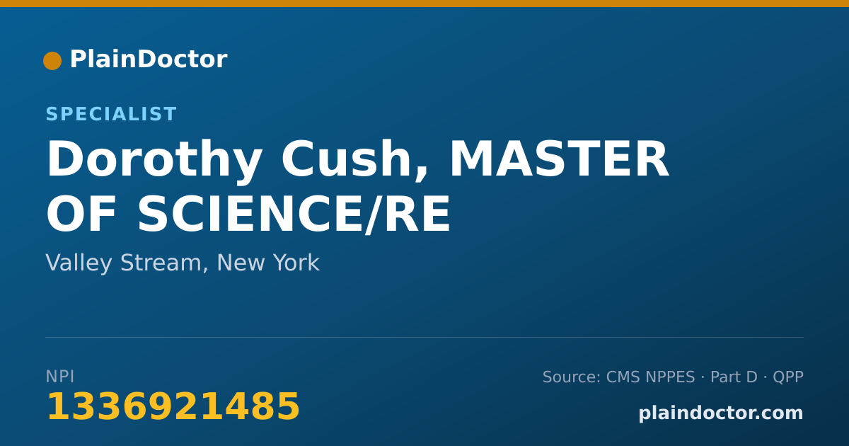 Shareable card for Dorothy Cush, MASTER OF SCIENCE/RE - Specialist, Valley Stream, NY