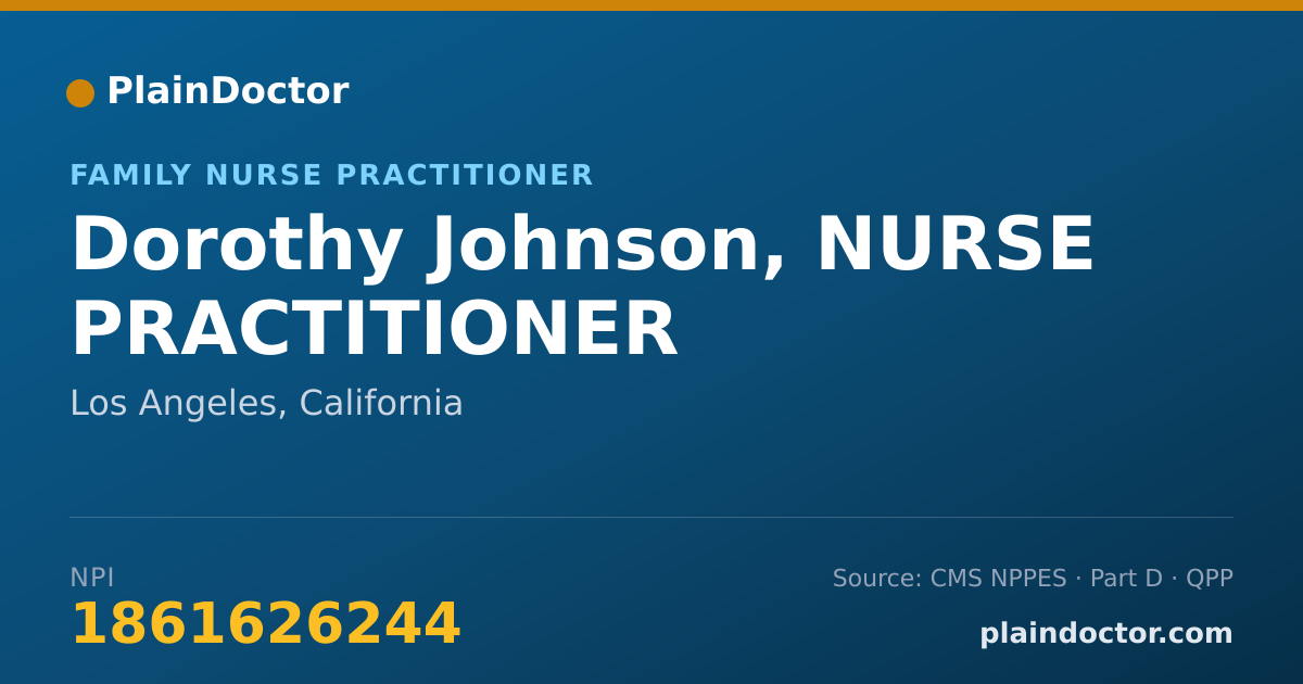 Shareable card for Dorothy Johnson, NURSE PRACTITIONER - Family Nurse Practitioner, Los Angeles, CA
