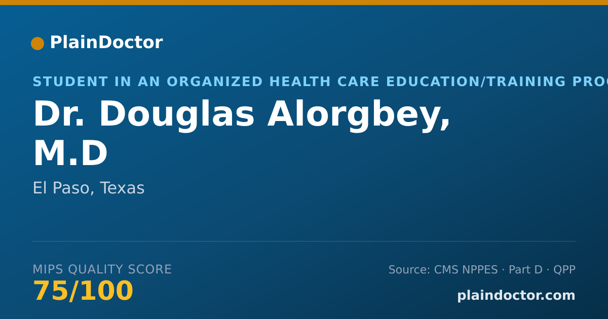 Shareable card for Douglas Alorgbey, M.D - Student in an Organized Health Care Education/Training Program, El Paso, TX