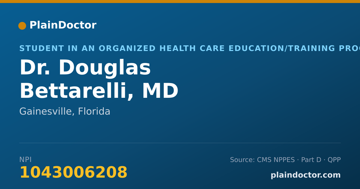Shareable card for Douglas Bettarelli, MD - Student in an Organized Health Care Education/Training Program, Gainesville, FL