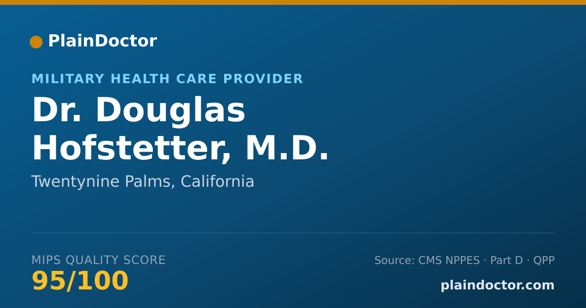 Shareable card for Douglas Hofstetter, M.D. - Military Health Care Provider, Twentynine Palms, CA