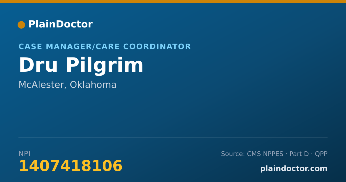 Shareable card for Dru Pilgrim - Case Manager/Care Coordinator, McAlester, OK