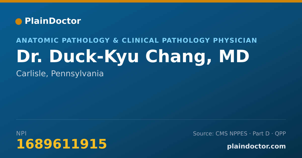 Shareable card for Duck-Kyu Chang, MD - Anatomic Pathology & Clinical Pathology Physician, Carlisle, PA